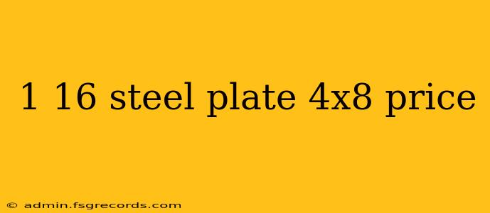 1 16 steel plate 4x8 price