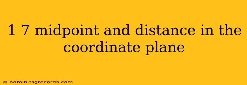 1 7 midpoint and distance in the coordinate plane