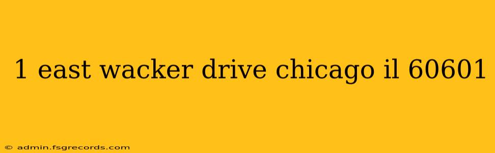 1 east wacker drive chicago il 60601