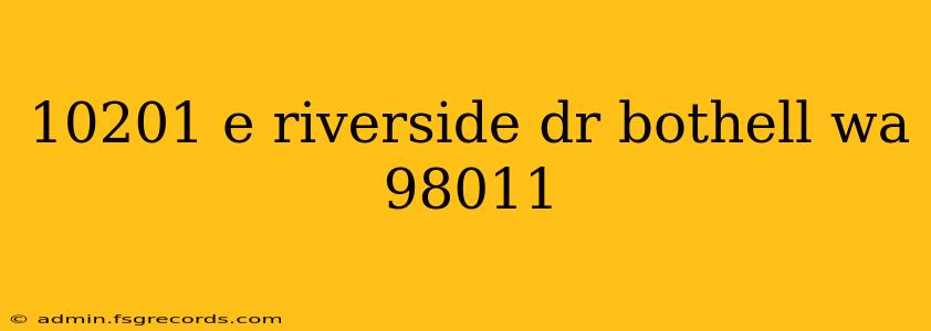 10201 e riverside dr bothell wa 98011