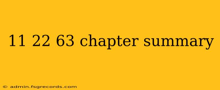 11 22 63 chapter summary