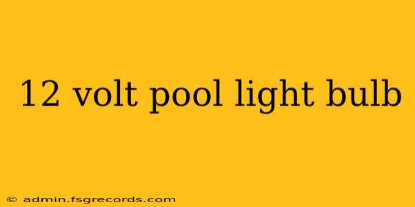 12 volt pool light bulb