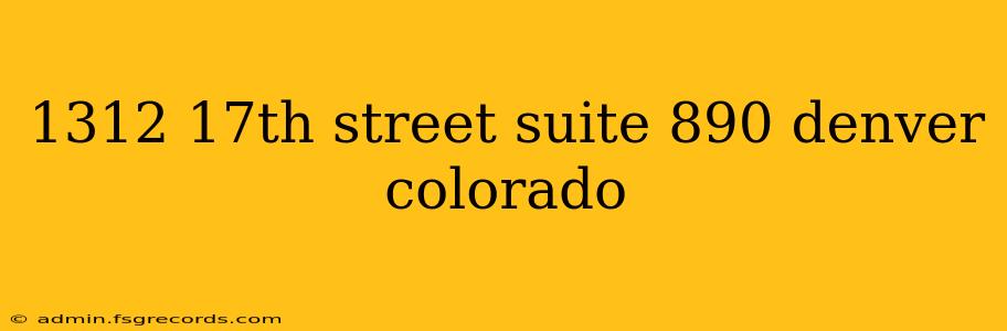 1312 17th street suite 890 denver colorado