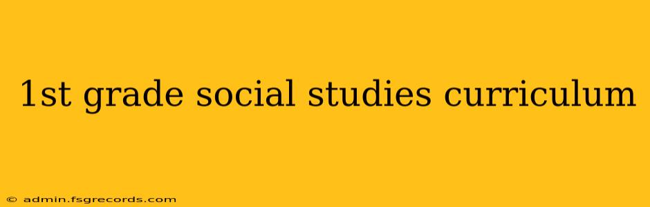 1st grade social studies curriculum