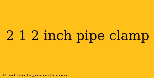 2 1 2 inch pipe clamp