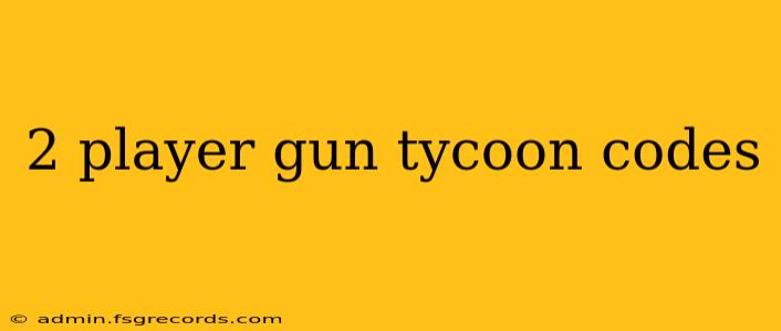 2 player gun tycoon codes