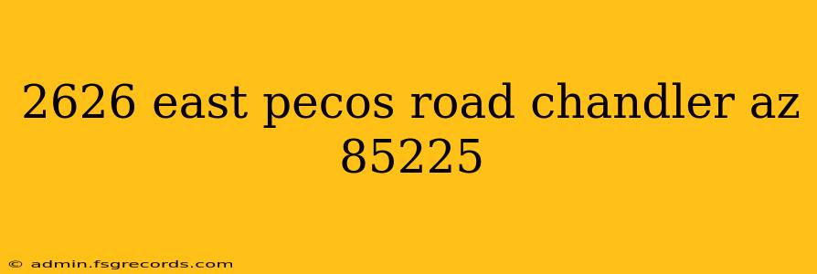 2626 east pecos road chandler az 85225