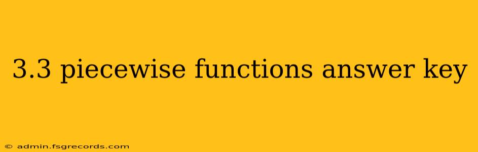 3.3 piecewise functions answer key