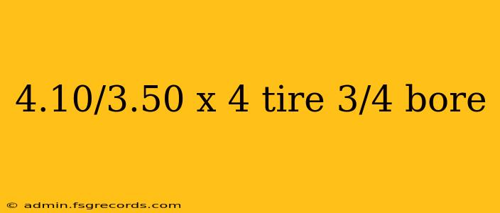 4.10/3.50 x 4 tire 3/4 bore