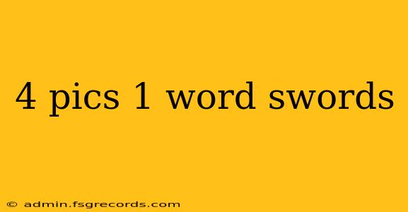 4 pics 1 word swords