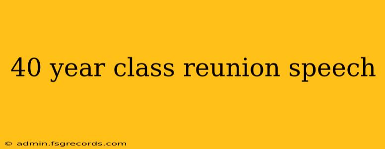 40 year class reunion speech