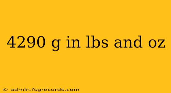 4290 g in lbs and oz