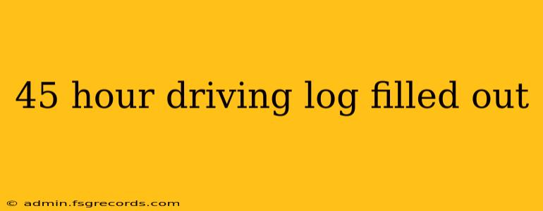 45 hour driving log filled out