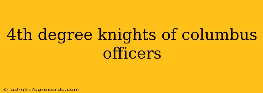 4th degree knights of columbus officers