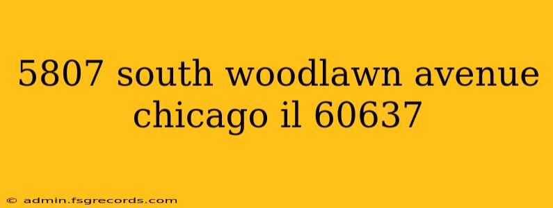 5807 south woodlawn avenue chicago il 60637