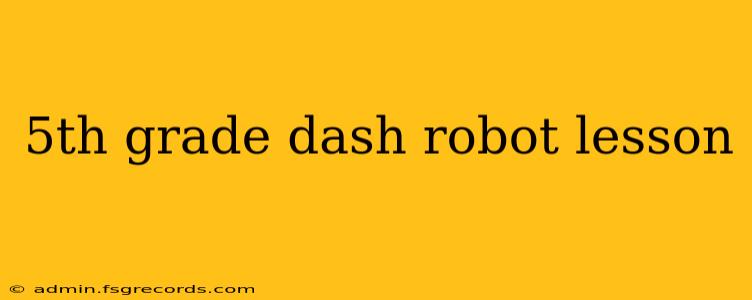 5th grade dash robot lesson