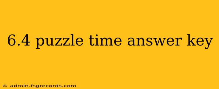 6.4 puzzle time answer key