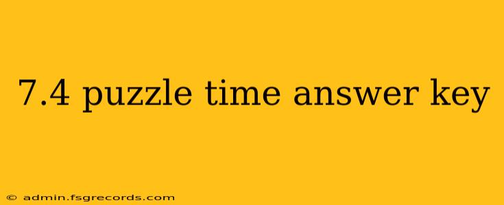 7.4 puzzle time answer key