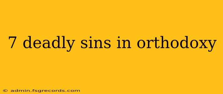 7 deadly sins in orthodoxy