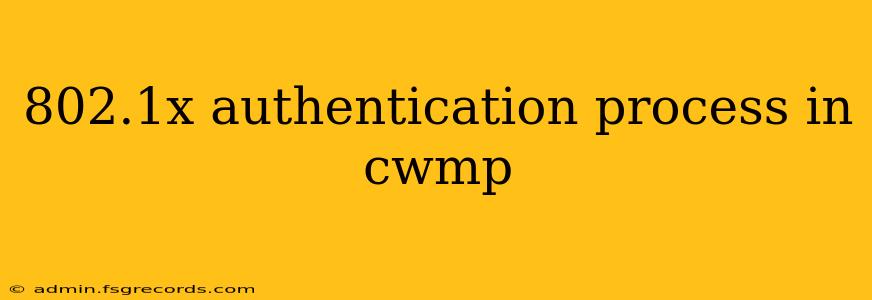 802.1x authentication process in cwmp