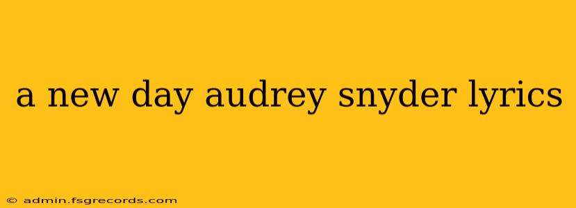 a new day audrey snyder lyrics