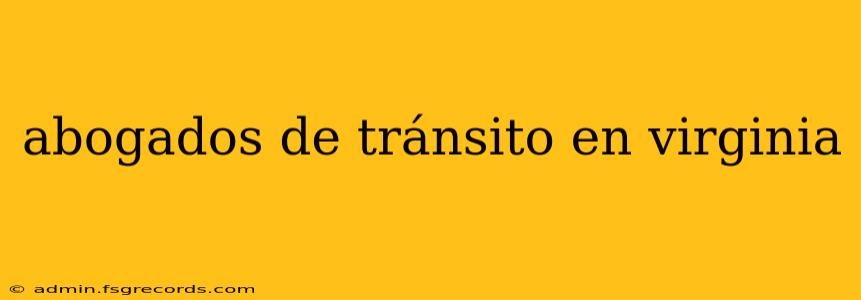 abogados de tránsito en virginia