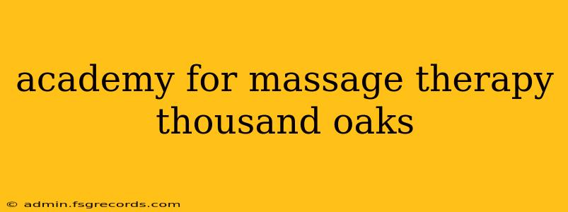 academy for massage therapy thousand oaks