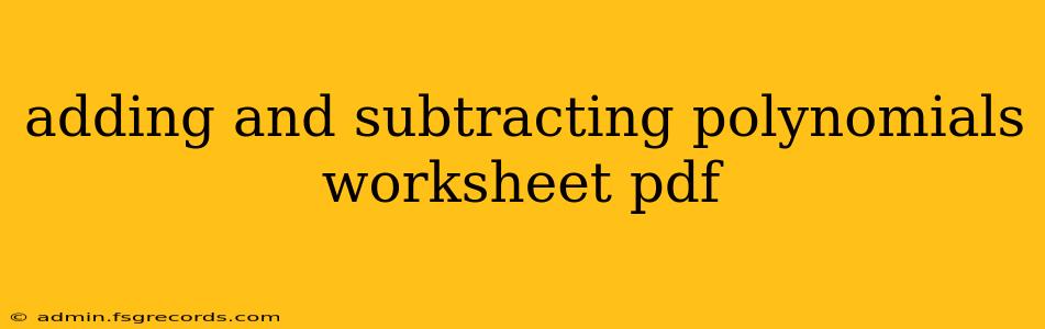 adding and subtracting polynomials worksheet pdf