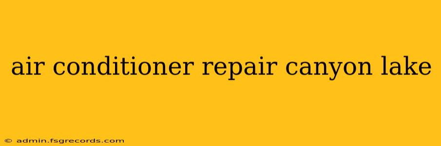 air conditioner repair canyon lake