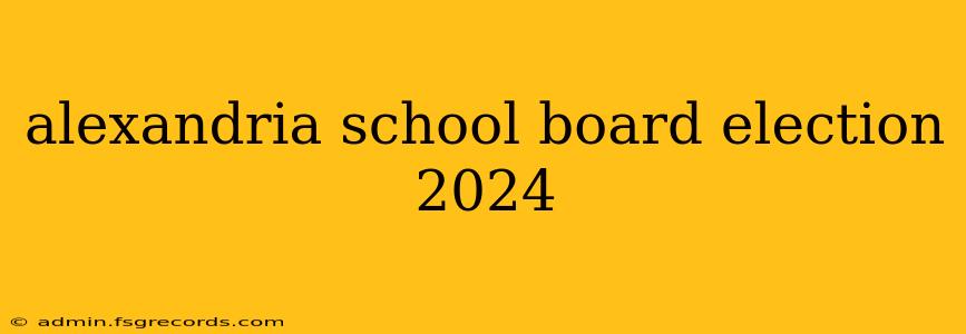 alexandria school board election 2024