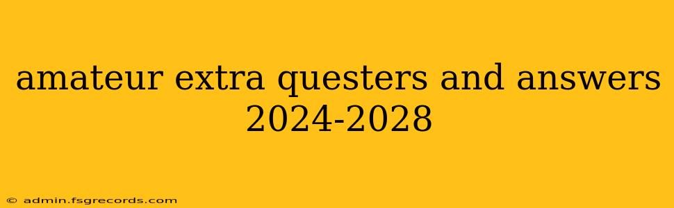 amateur extra questers and answers 2024-2028