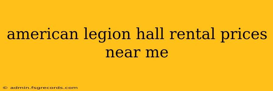 american legion hall rental prices near me