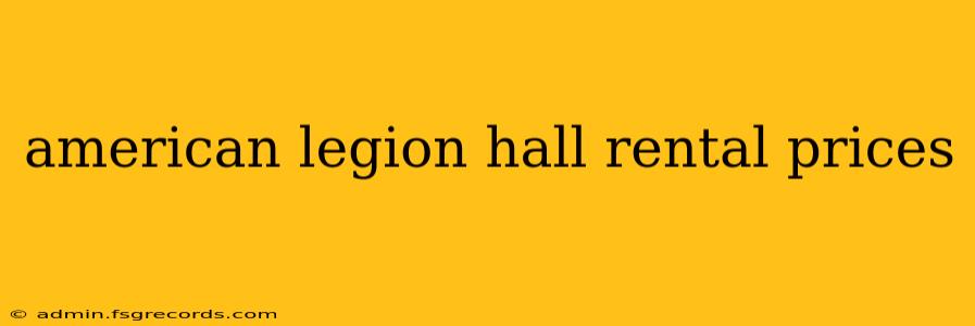 american legion hall rental prices