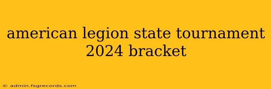 american legion state tournament 2024 bracket