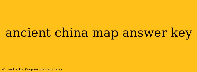 ancient china map answer key