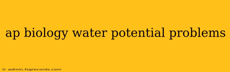 ap biology water potential problems