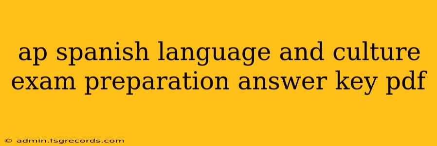 ap spanish language and culture exam preparation answer key pdf