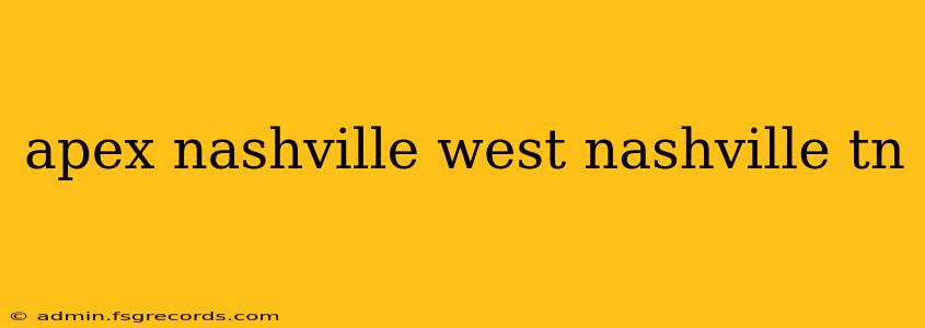 apex nashville west nashville tn
