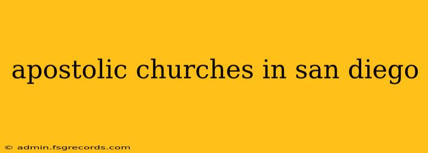 apostolic churches in san diego