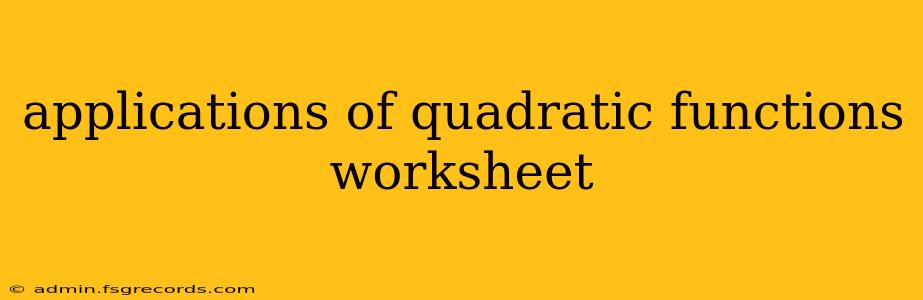 applications of quadratic functions worksheet