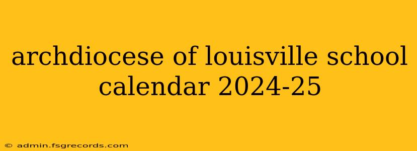 archdiocese of louisville school calendar 2024-25