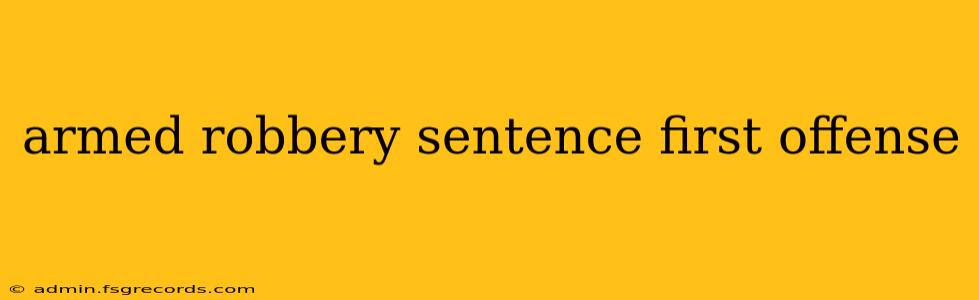 armed robbery sentence first offense