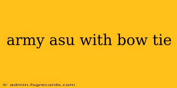 army asu with bow tie