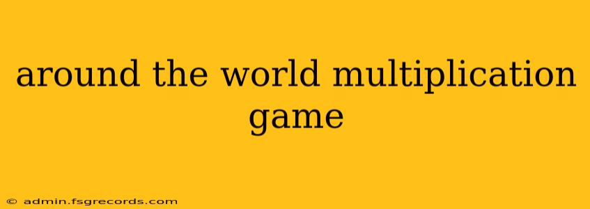 around the world multiplication game