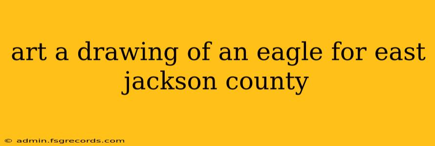 art a drawing of an eagle for east jackson county