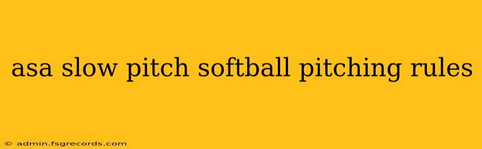 asa slow pitch softball pitching rules