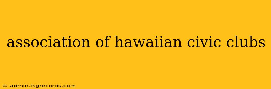 association of hawaiian civic clubs