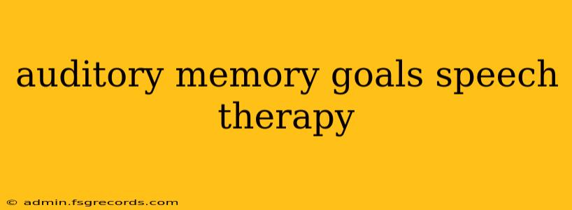 auditory memory goals speech therapy