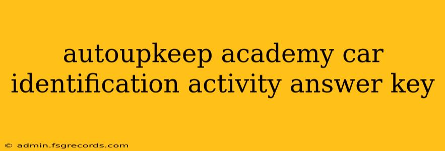 autoupkeep academy car identification activity answer key