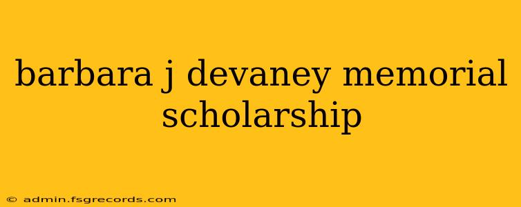 barbara j devaney memorial scholarship